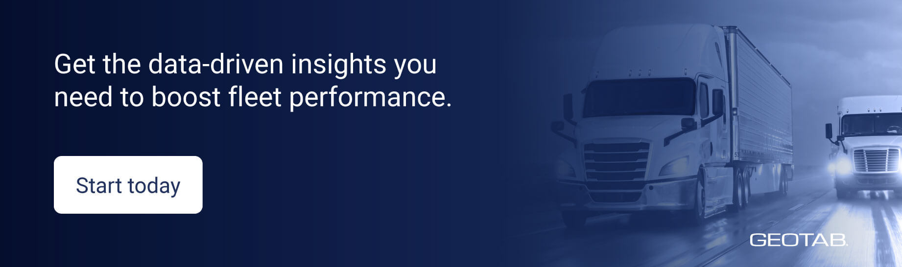 Start today and get the data-driven insights you need to boost fleet performance.